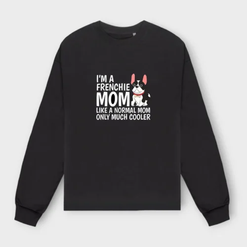 French Bulldog Sweatshirt #504 + GIFT- Frenchie Mom
