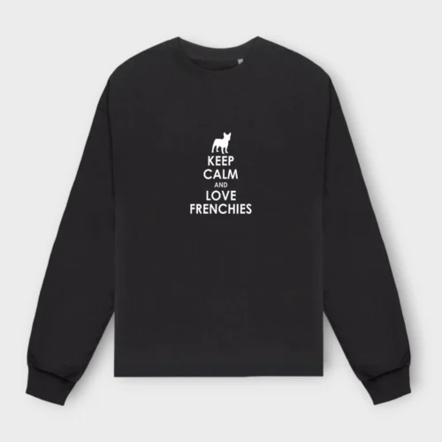 French Bulldog Sweatshirt #506 + GIFT- Keep calm and love frenchies