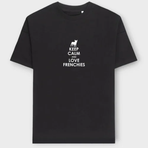 French Bulldog T-Shirt + GIFT #502- Keep calm and love frenchies